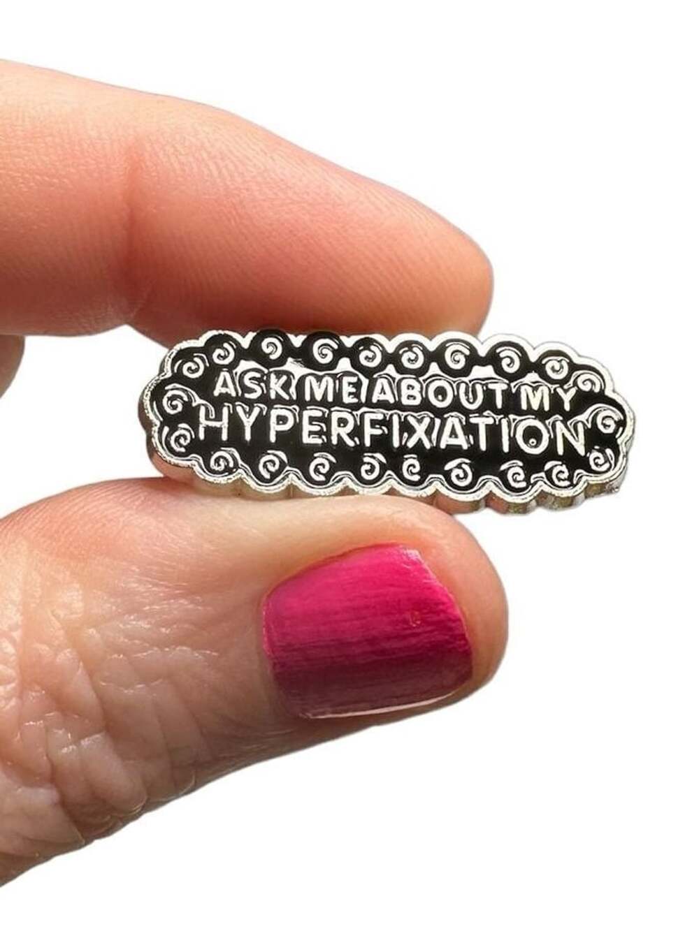 Ask Me About My Hyperfixation Enamel Lapel Pin